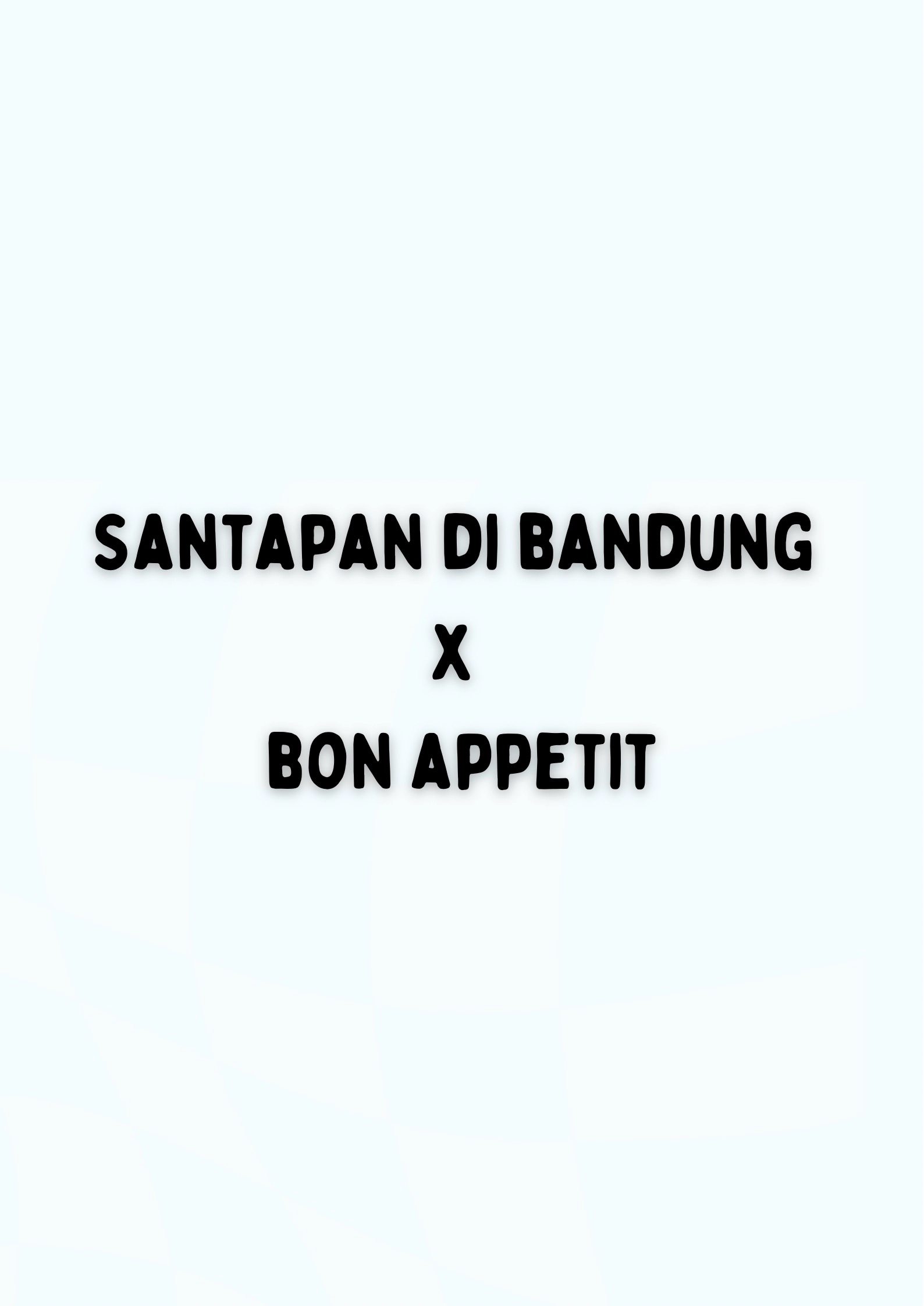 Santapan Di Bandung x Bon Appetit